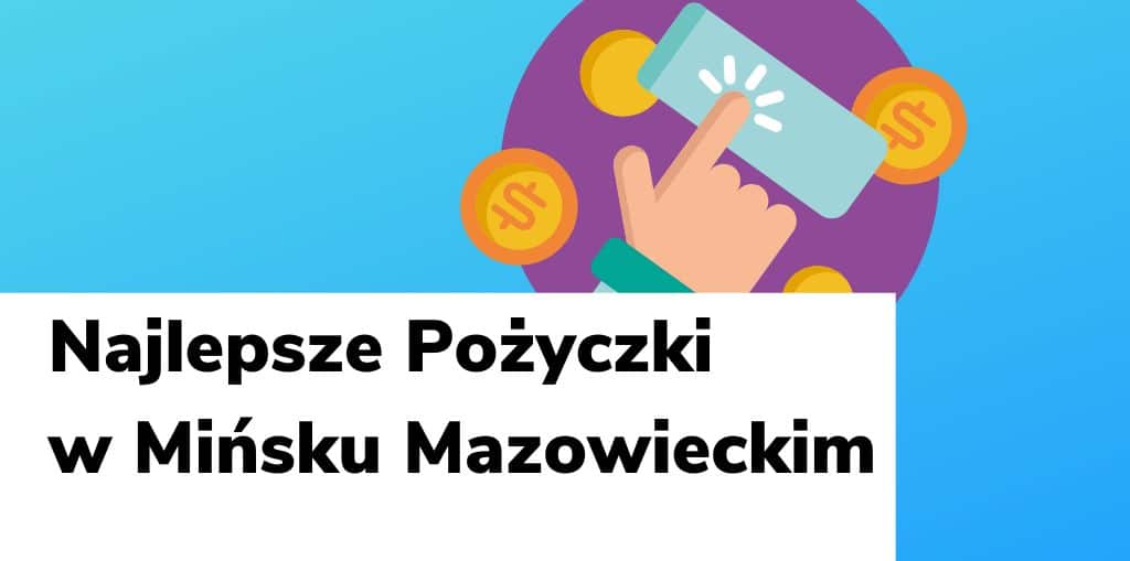 Obraz przedstawiający, jak wyglądają najlepsze pożyczki w Mińsku Mazowieckim.