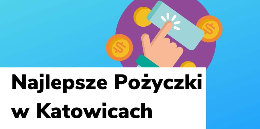Obraz przedstawiający, jak wyglądają najlepsze pożyczki w Katowicach.