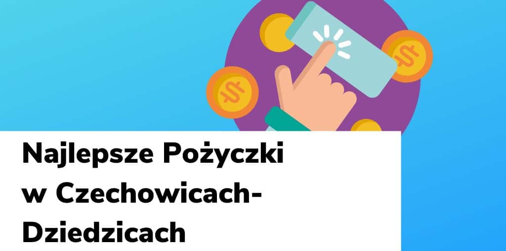 Obraz przedstawiający, jak wyglądają najlepsze pożyczki w Czechowicach-Dziedzicach.