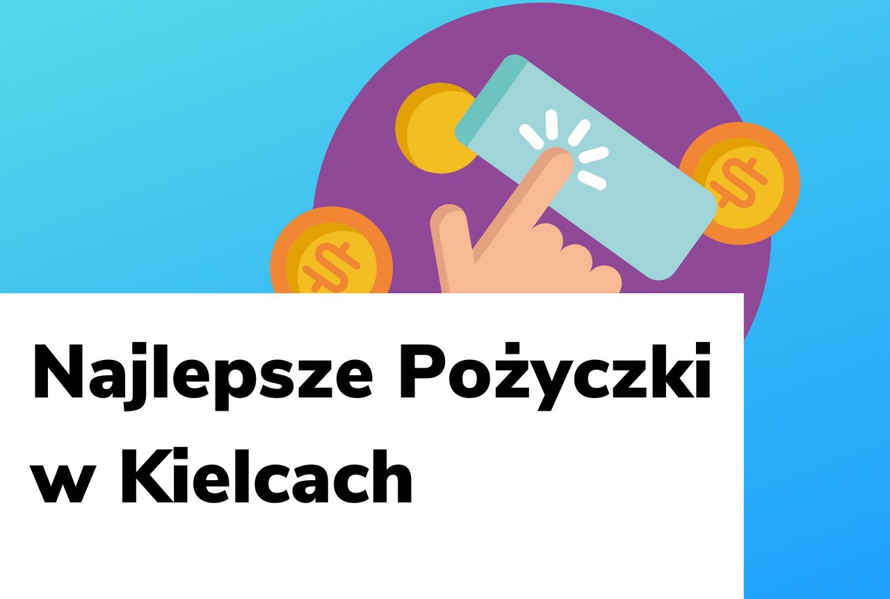 Obraz wyróżniający do wpisu najlepsze pożyczki w Kielcach.