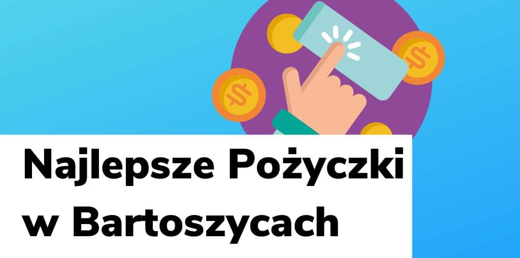 Obraz przedstawiający, jak wyglądają najlepsze pożyczki w Bartoszycach.