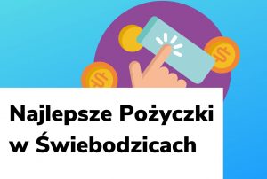 Obraz wyróżniający do wpisu najlepsze pożyczki w Świebodzicach.