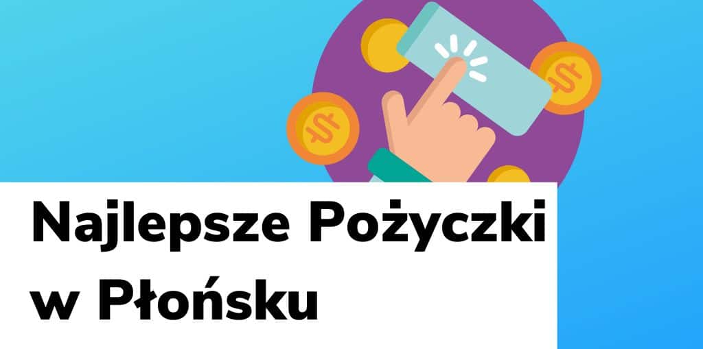 Obraz przedstawiający, jak wyglądają najlepsze pożyczki w Płońsku.
