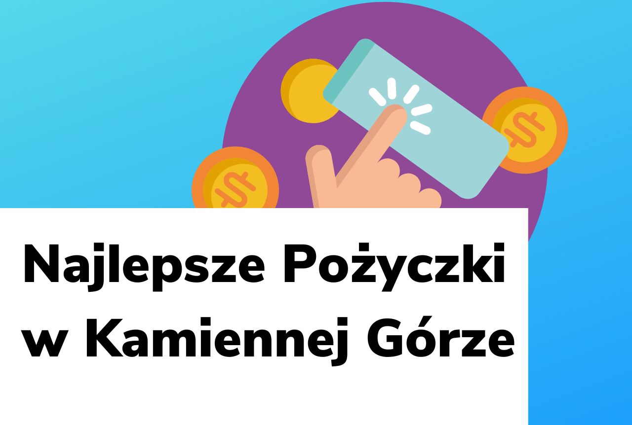 Obraz wyróżniający do wpisu najlepsze pożyczki w Kamiennej Górze.