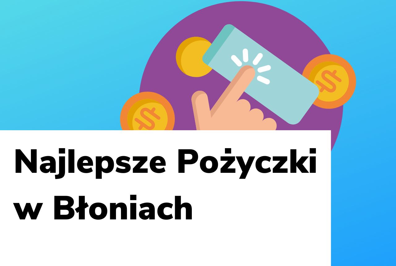 Obraz wyróżniający do wpisu najlepsze pożyczki w Błoniach.