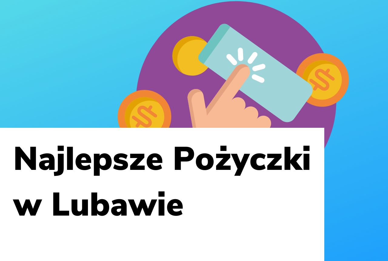 Obraz wyróżniający do wpisu najlepsze pożyczki w Lubawie.