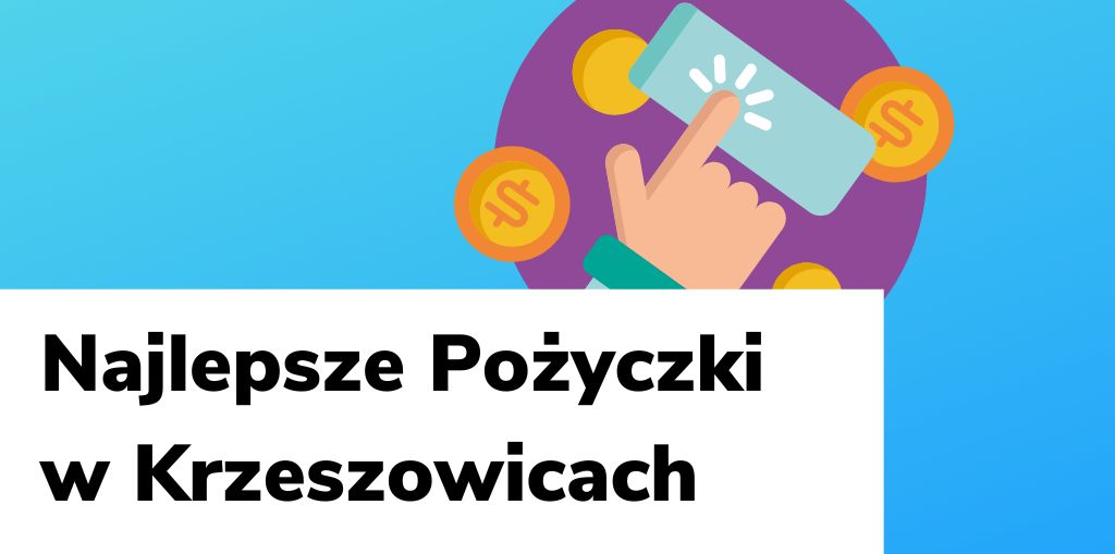 Obraz przedstawiający, jak wyglądają najlepsze pożyczki w Krzeszowicach.