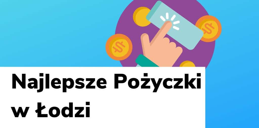 Obraz przedstawiający, jak wyglądają najlepsze pożyczki w Łodzi.