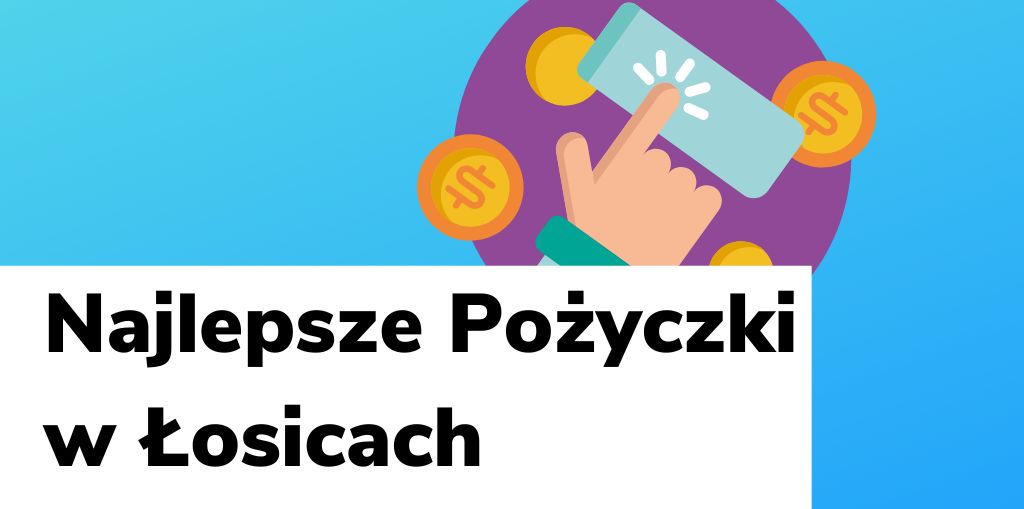 Obraz przedstawiający, jak wyglądają najlepsze pożyczki w Łosicach.