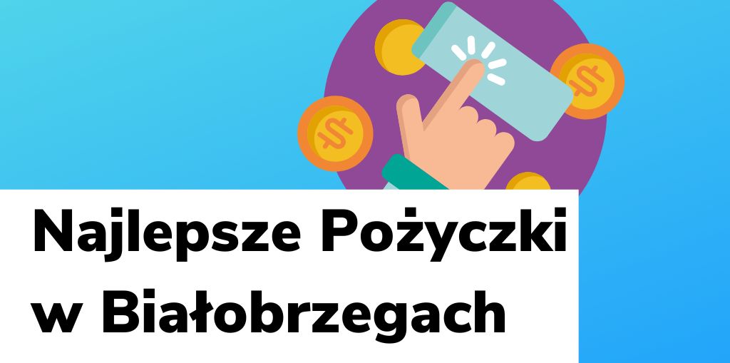 Obraz przedstawiający, jak wyglądają najlepsze pożyczki w Białobrzegach.