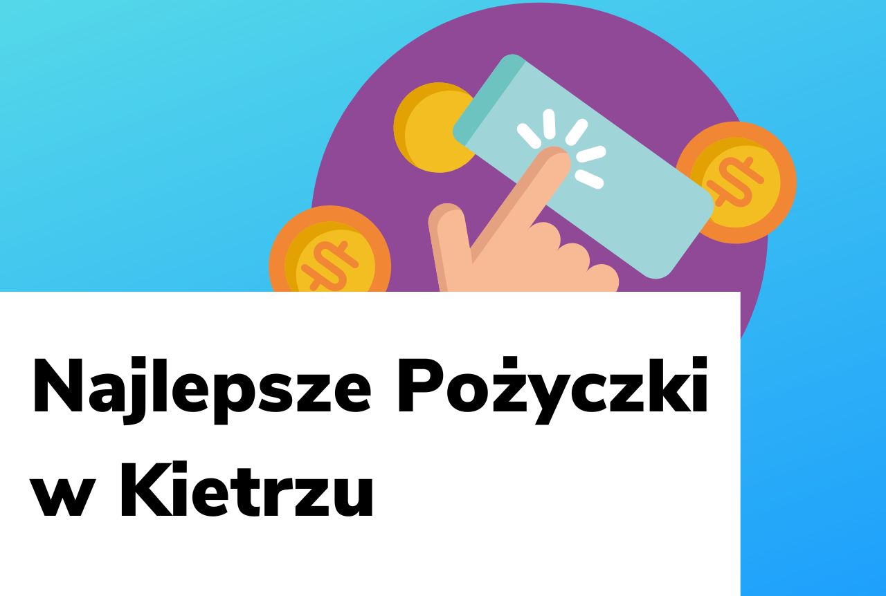 Obraz wyróżniający do wpisu najlepsze pożyczki w Kietrzu.