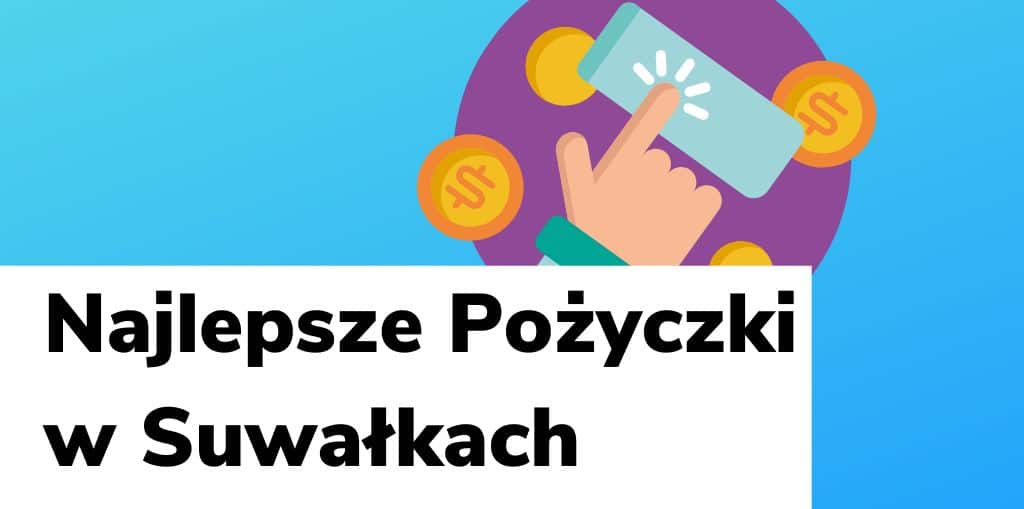 Obraz przedstawiający, jak wyglądają najlepsze pożyczki w Suwałkach.