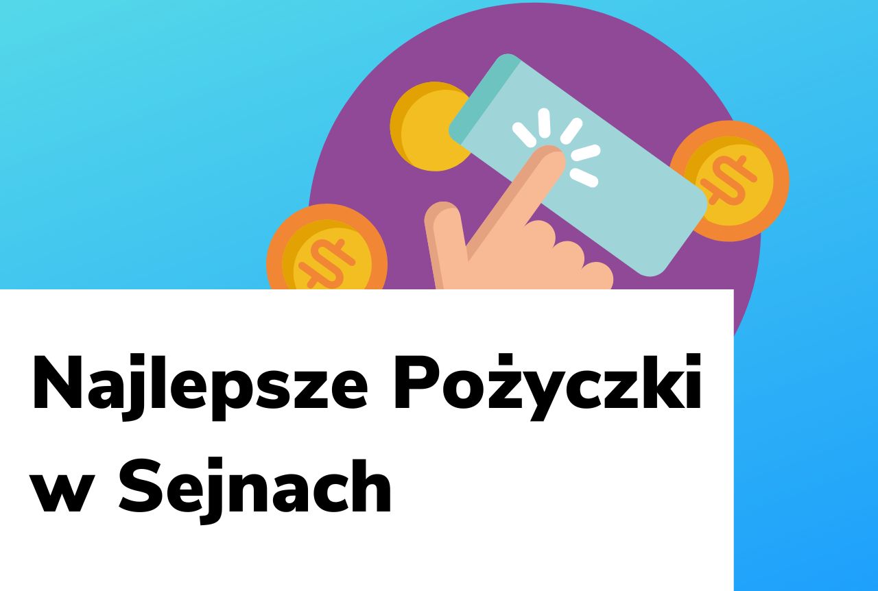 Obraz wyróżniający do wpisu najlepsze pożyczki w Sejnach.