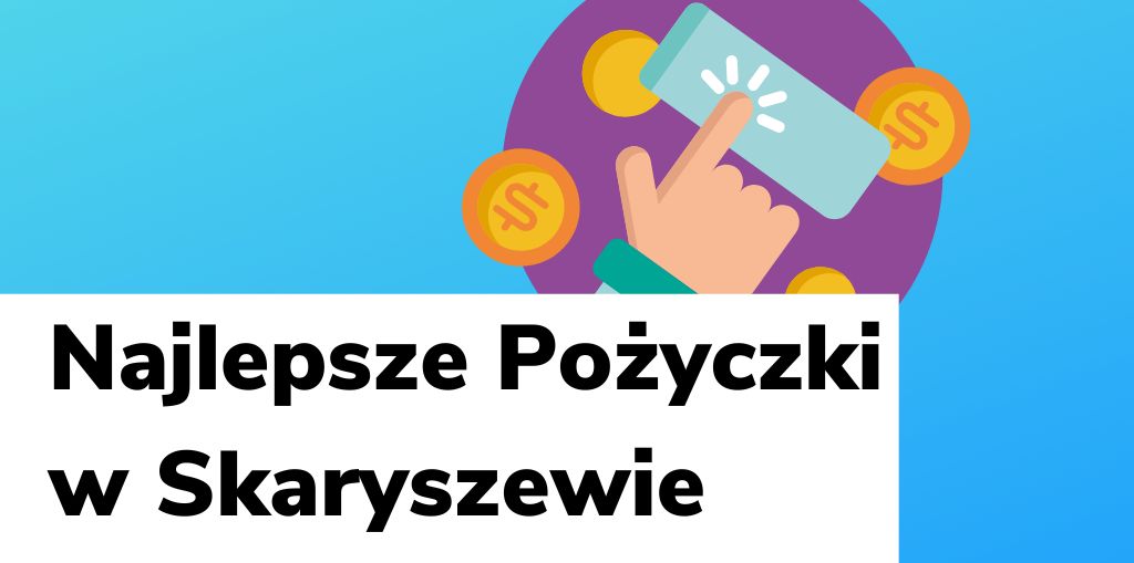 Obraz przedstawiający, jak wyglądają najlepsze pożyczki w Skaryszewie.
