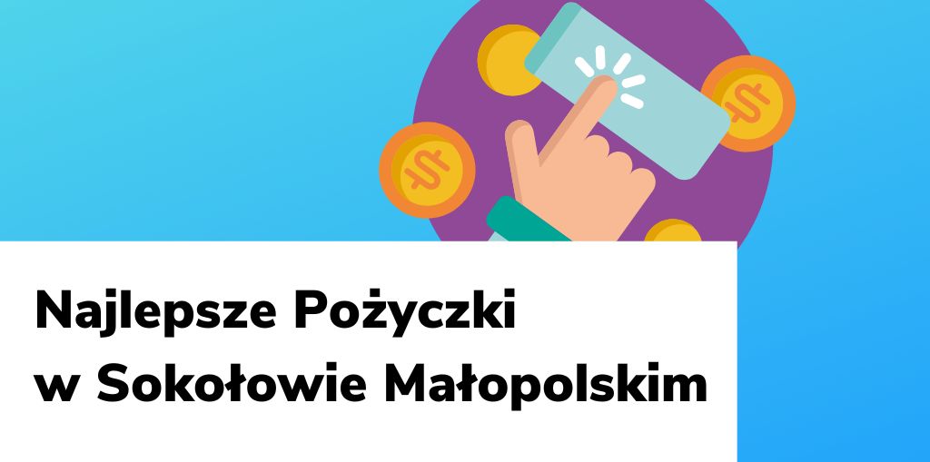 Obraz przedstawiający, jak wyglądają najlepsze pożyczki w Sokołowie Małopolskim.