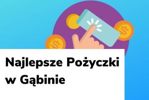 Obraz wyróżniający do wpisu najlepsze pożyczki w Gąbinie.