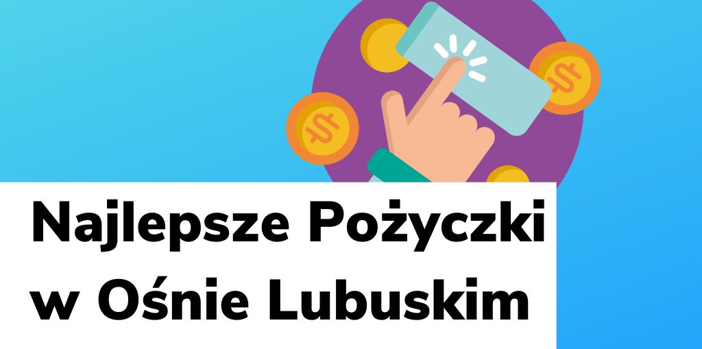 Obraz przedstawiający, jak wyglądają najlepsze pożyczki w Ośnie Lubuskim.