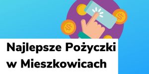 Obraz przedstawiający, jak wyglądają najlepsze pożyczki w Mieszkowicach.