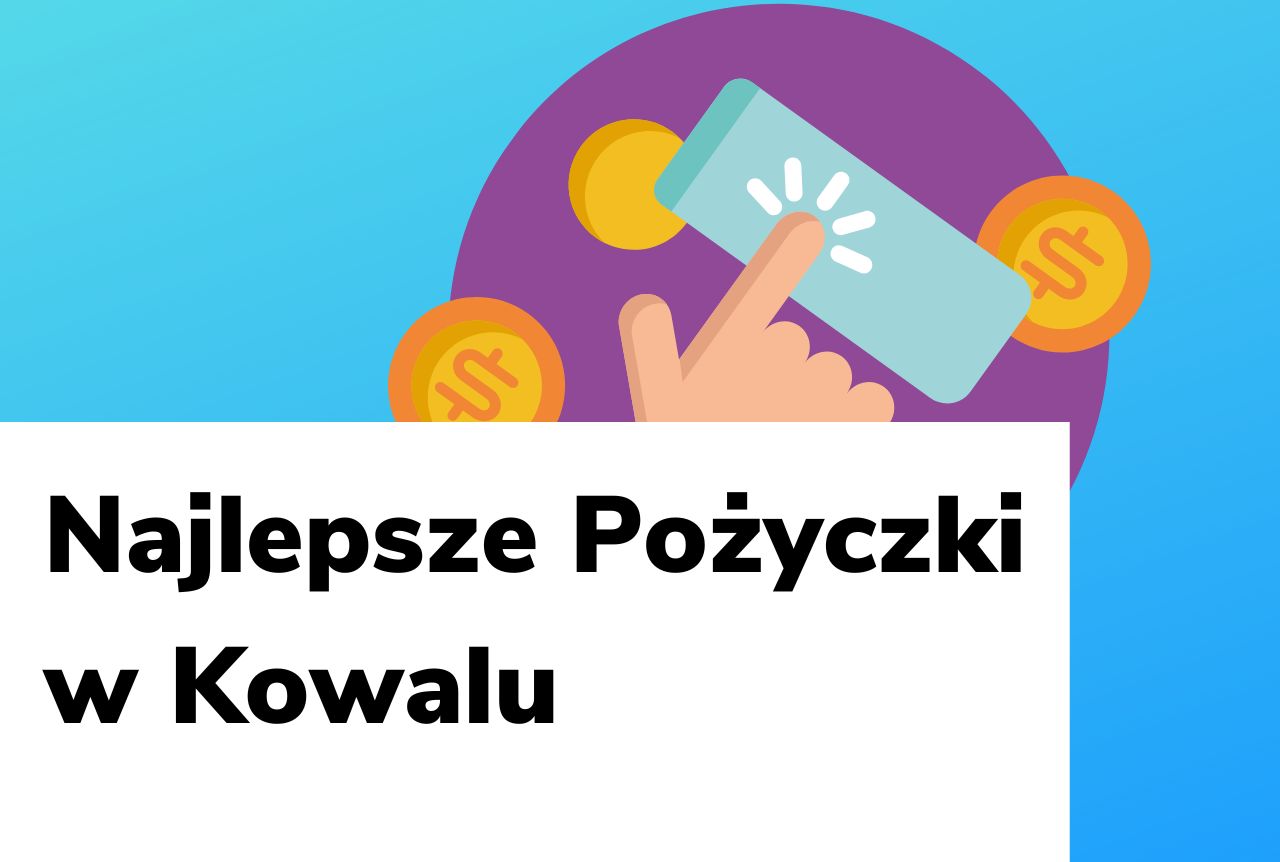 Obraz wyróżniający do wpisu najlepsze pożyczki w Kowalu.