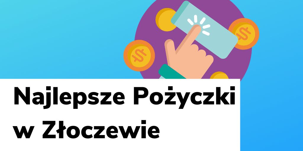 Obraz przedstawiający, jak wyglądają najlepsze pożyczki w Złoczewie.