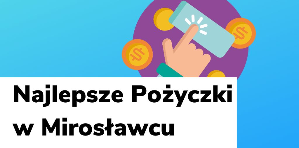 Obraz przedstawiający, jak wyglądają najlepsze pożyczki w Mirosławcu.