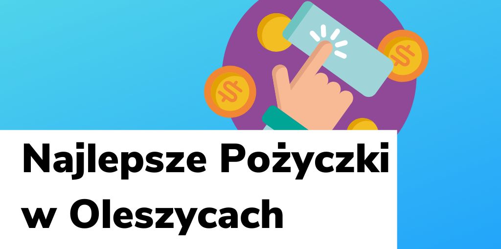 Obraz przedstawiający, jak wyglądają najlepsze pożyczki w Oleszycach.