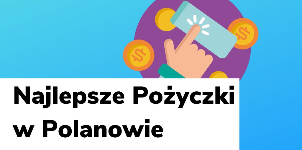 Obraz przedstawiający, jak wyglądają najlepsze pożyczki w Polanowie.