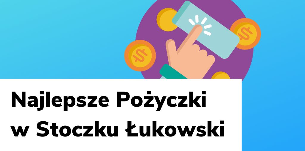 Obraz przedstawiający, jak wyglądają najlepsze pożyczki w Stoczku Łukowski.