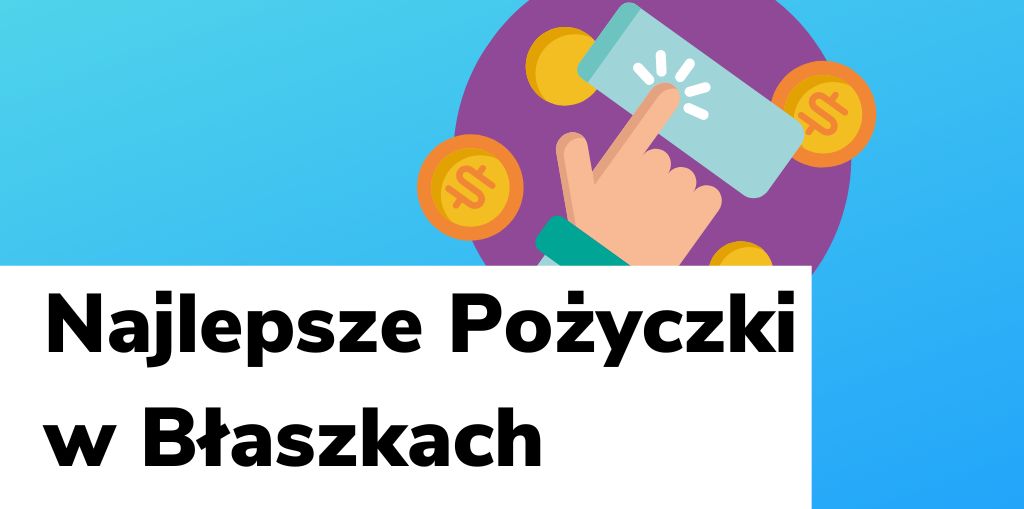 Obraz przedstawiający, jak wyglądają najlepsze pożyczki w Błaszkach.
