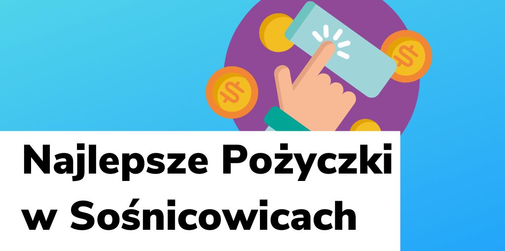 Obraz przedstawiający, jak wyglądają najlepsze pożyczki w Sośnicowicach.