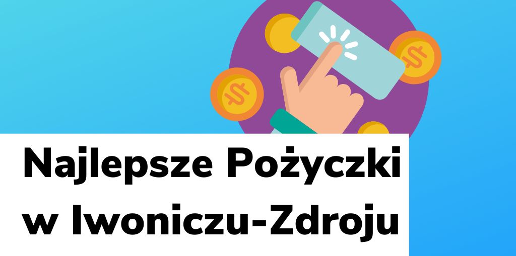 Obraz przedstawiający, jak wyglądają najlepsze pożyczki w Iwoniczu-Zdroju.