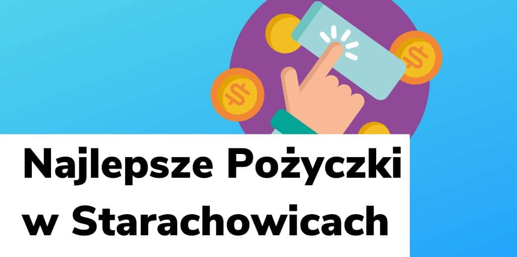 Obraz przedstawiający, jak wyglądają najlepsze pożyczki w Starachowicach.