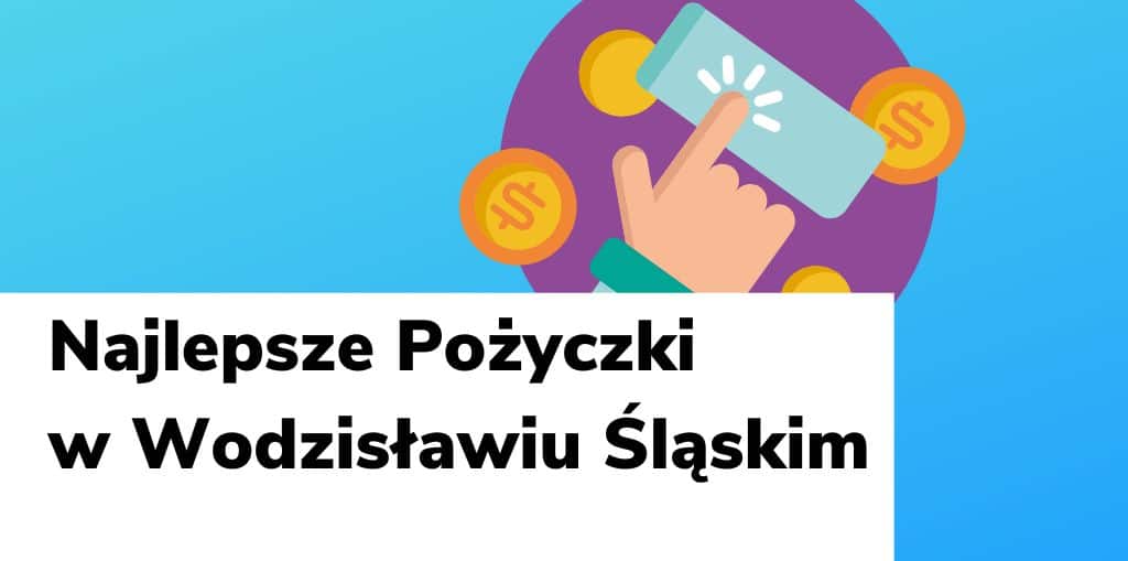 Obraz przedstawiający, jak wyglądają najlepsze pożyczki w Wodzisławiu Śląskim.