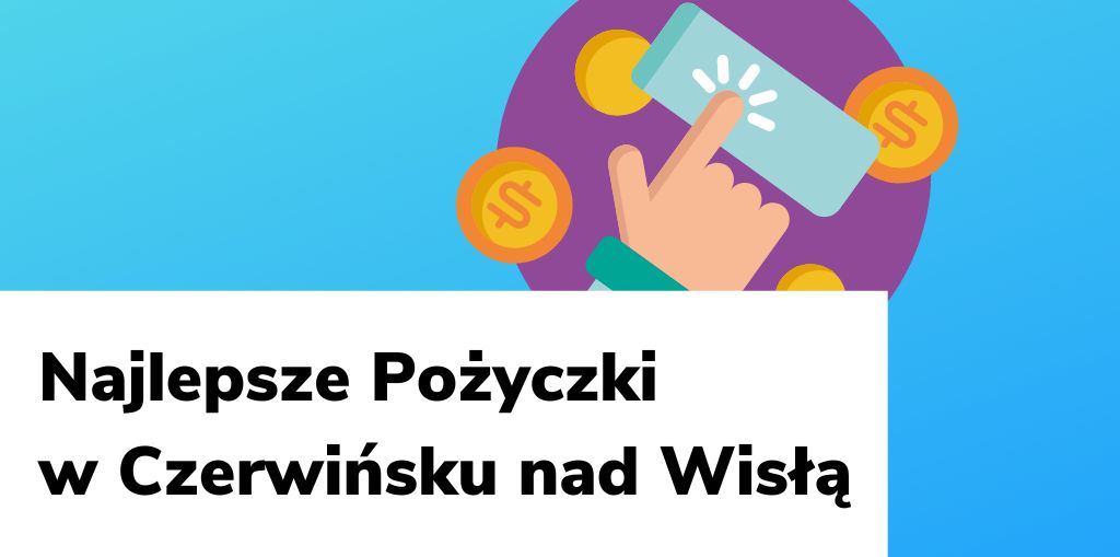Obraz przedstawiający, jak wyglądają najlepsze pożyczki w Czerwińsku nad Wisłą.
