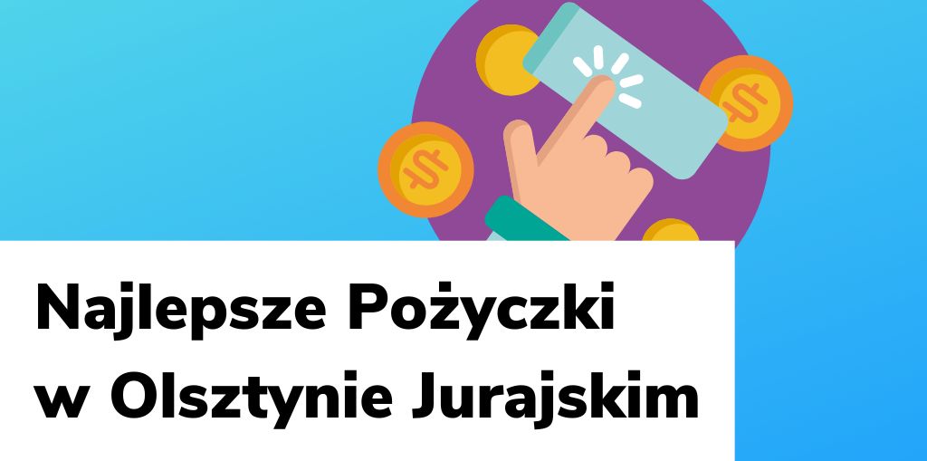 Obraz przedstawiający, jak wyglądają najlepsze pożyczki w Olsztynie Jurajskim.